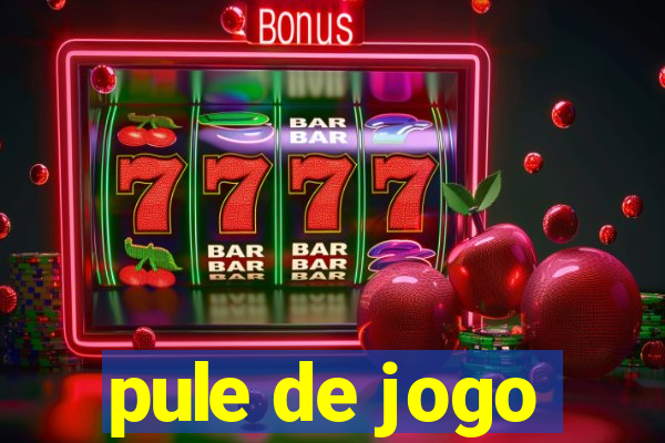 pule de jogo